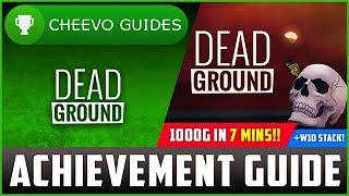 Dead Ground - Achievement Guide (Xbox/W10) **1000G IN 7 MINS**