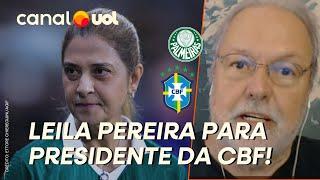 LEILA PRA PRESIDENTE DA CBF! RENATO MAURICIO PRADO FAZ DESABAFO E ELOGIA POSICIONAMENTO!