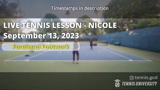 Live Tennis Lesson || Forehand Footwork || 9/13/23 - Nicole Lesson No. 6