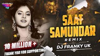 Saat Samundar | Clap Mix | DJ Franky UK | Divya Bharti | Sadhana S. | 90's Hit | Trending 2024 Remix