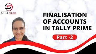 Finalisation of Accounts| Finalisation of Accounts in Tally Prime