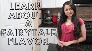 LEARN ABOUT A FAIRYTALE FLAVOR AND WHY I STARTED THIS COOKING CHANNEL!