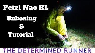 Petzl Nao RL - Unboxing & Tutorial