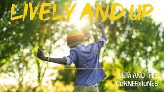 Meta & The Cornerstones - Lively And Up (Official Visualizer)