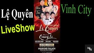 | Full Show | LiveShow Lệ Quyên 16/09/2018 | Thành Phố Vinh |