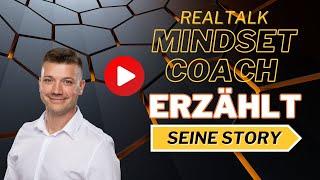 Realtalk: Mindset Coach erzählt seine Story - für mehr Selbstbewusstsein