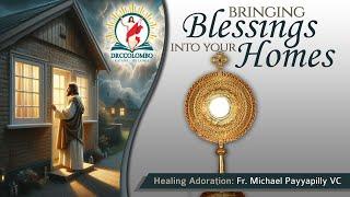 Healing Adoration by Fr Michael Payyapilly VC | "Bringing blessings into your homes" | Eng | DRCC