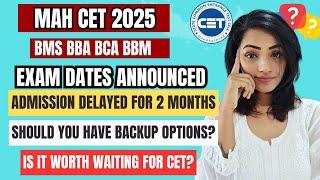 MAH CET 2025 UPDATE  | New Exam Dates for BBA, BMS, BCA | Admissions Delayed 2 Months!