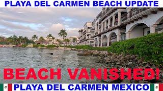 PLAYA  DEL CARMEN MEXICO BEACH AND SEAWEED UPDATE - SOME BEACHES HAVE VANISHED - NOTICEABLE EROSION