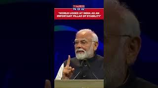 PM Modi At Vibrant Gujarat Global Summit: World Looks At India As An Important Pillar Of Stability