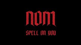 НОМ "ПРОКЛЯТИЕ" / NOM "SPELL ON YOU"