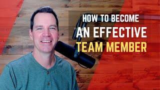 How to Become an Effective Team Member