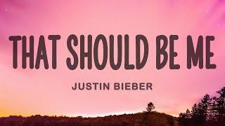 Justin Bieber - That Should Be Me