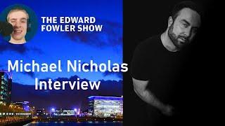 The Edward Fowler Show | Michael Nicholas | Full Interview