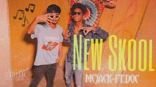 MCJACK - NEW SKOOL Ft. DOC (Official music video)2k23