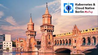 Kubernetes & Cloud Native Berlin Meetup New Year 2024 Edition