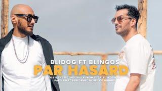 Blidog Ft. @BLINGOS - Par Hasard (Official Music Video)