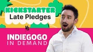 Kickstarter Late Pledges vs. Indiegogo InDemand