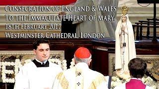 Consecration of England and Wales to the Immaculate Heart of Mary February 18th, 2017