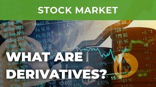 What are Derivatives? Where can I get a derivative? Forwards and futures.