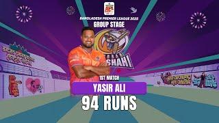 Yasir Ali's 94 Runs against Fortune Barishal || 1st Match || BPL 2024-25