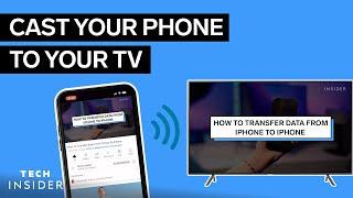 How To Cast Your Phone To Your TV | Tech Insider