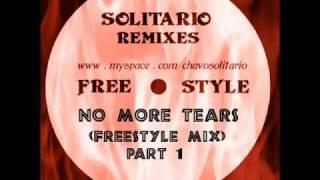 " NO MORE TEARS"    PART 1-LATIN FREESTYLE REMIX