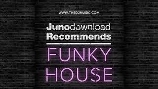 Junodownload | Juno Recommends Funky House May 2022