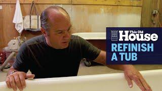 How to Refinish an Antique Tub | This Old House