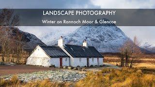 Landscape Photography | Winter on Rannoch Moor & Glencoe