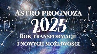 #115 Astroprognoza roczna 2025