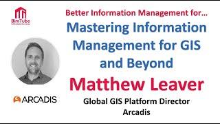 #23 - Matthew Leaver - Mastering Information Management (IM) for GIS and Beyond