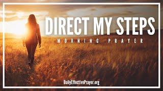 Seek God First and He Will Direct Your Every Step | Blessed Morning Prayer To Start The Day With God