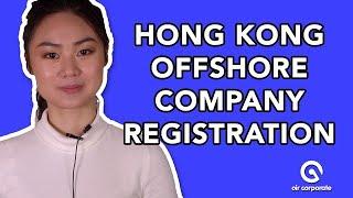 Why Should You Set Up an Offshore Company in Hong Kong?