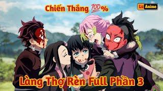 [Lù Rì Viu] Thanh Gươm Diệt Quỷ Làng Thợ Rèn FULL SS3 Chiến Thắng Hoàn Hảo Nhất ||Review anime