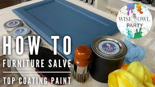 How-To Use Wise Owl Furniture Salve | Top Coating Chalk Synthesis Paint with Unscented Salve