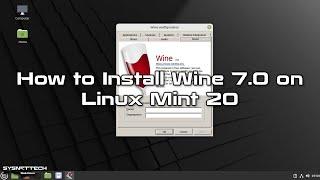 How to Install Wine 7.0 to Run Windows Programs on Linux Mint 20 | SYSNETTECH Solutions