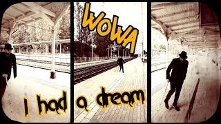 WOWA - I had a dream (video 2022)