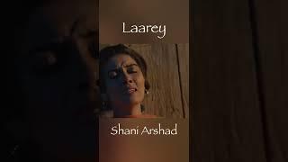 Laarey - Shani Arshad #shaniarshad #song #love #sadsongs #punjabisong