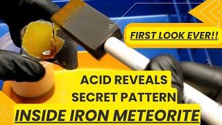 Acid Etching Unclassified Iron Meteorite ️ Reveals Hidden Pattern - First Humans to see it!