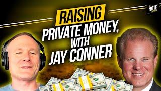 Raising Private Money, with Jay Conner