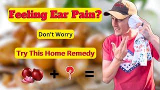 Ear Infection Home Remedies | Onion Poultice for Ear Infection | Natural Ear Pain Relief