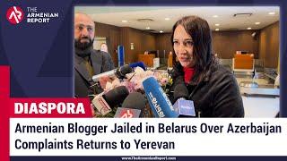 Armenian Blogger Jailed in Belarus Over Azerbaijan Complaints Returns to Yerevan