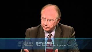 Justice and Law Weekly 208 - IL Supreme Court Chief Justice Thomas Kilbride