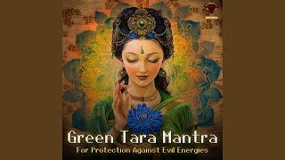 Green Tara Mantra (For Protection Against Evil Energies)