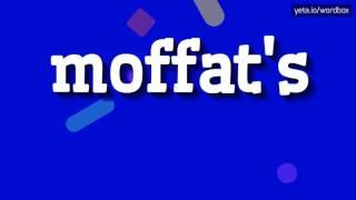 MOFFAT'S - HOW TO SAY MOFFAT'S?