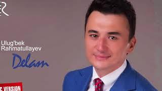 Ulug'bek Rahmatullayev - Delam | Улугбек Рахматуллаев - Делам (music version)