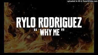 [FREE] Rylo Rodriguez Type Beat - " WHY ME "