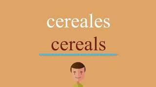 Cómo se dice cereales en inglés