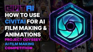 HOW TO USE CIVITAI FOR AI FILM MAKING  // Project Odyssey AI Film Competition x Civitai